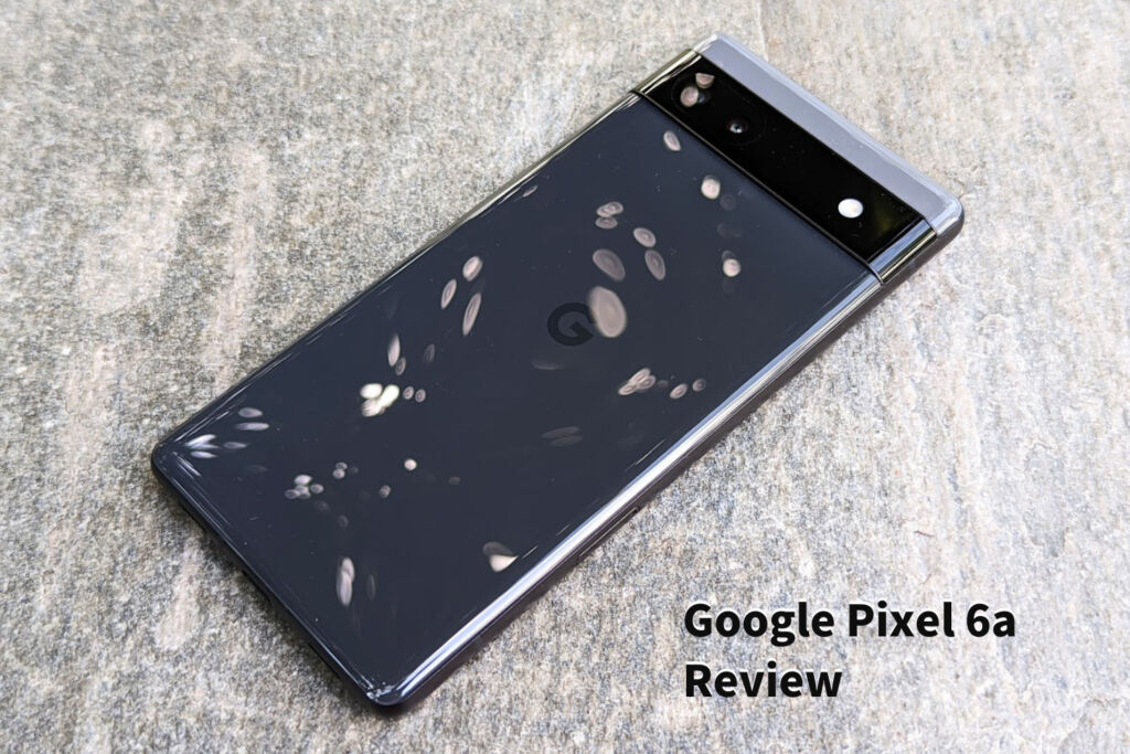 Pixel 6a　レビュー